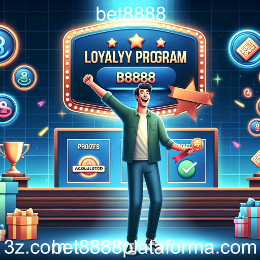 Descubra o Programa de Fidelidade da bet8888: recompensas e benefícios para jogadores